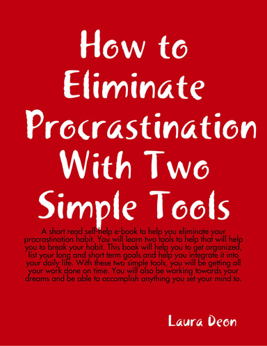 How to Eliminate Procrastination With Two Simple Tools