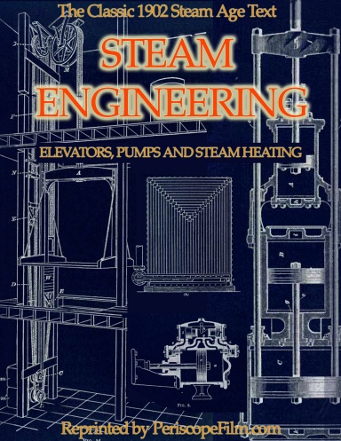 1902 Handbook of Steam Engineering: Elevators, Pumps and Steam Heating