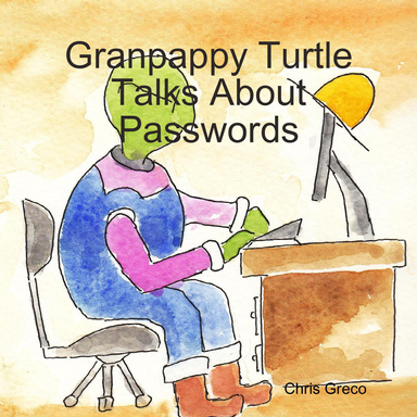 Granpappy Turtle Talks About Passwords
