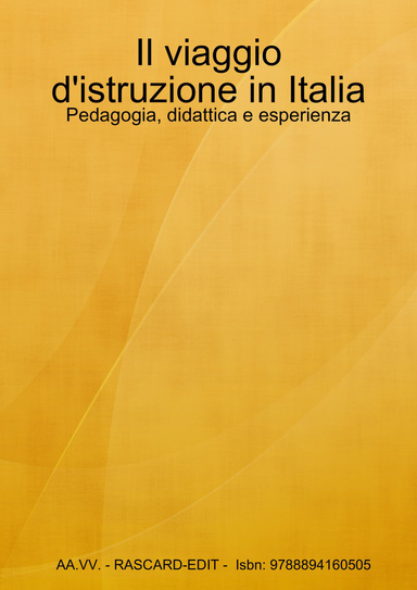 Il viaggio d'istruzione in Italia - Pedagogia, didattica e esperienza