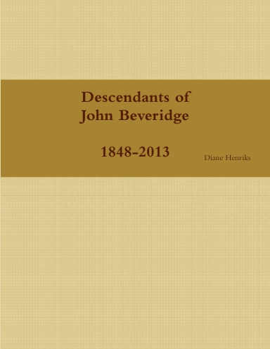 Descendants of John Beveridge 1848-2013