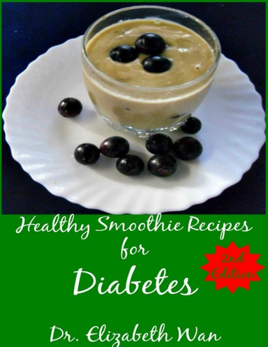 Healthy Smoothie Recipes for Diabetes 2nd Edition