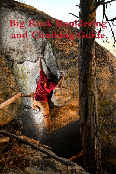Big Rock Bouldering and Climbing Guide 4th Edition (Black and White edition)
