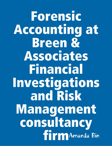 Forensic Accounting at Breen & Associates Financial Investigations and Risk Management consultancy firm