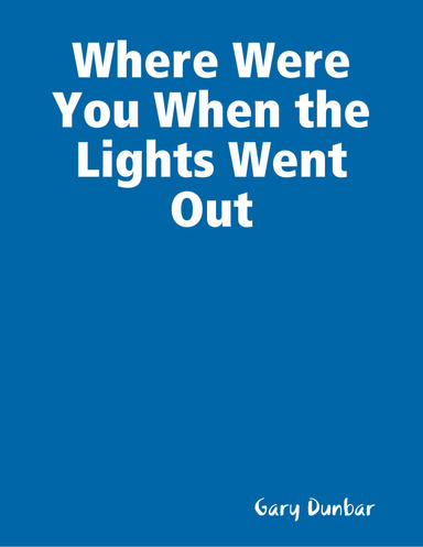 Where Were You When the Lights Went Out