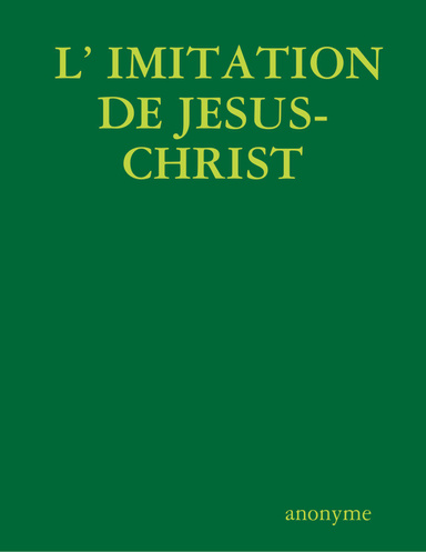 L’ IMITATION DE JESUS-CHRIST