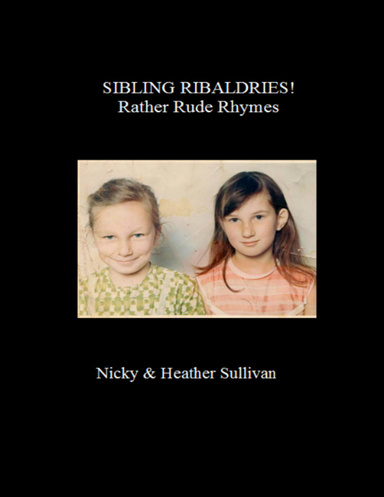 Sibling Ribaldries Rather Rude Rhymes