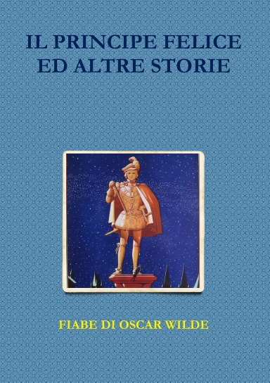 Il Principe Felice ed Altre Storie