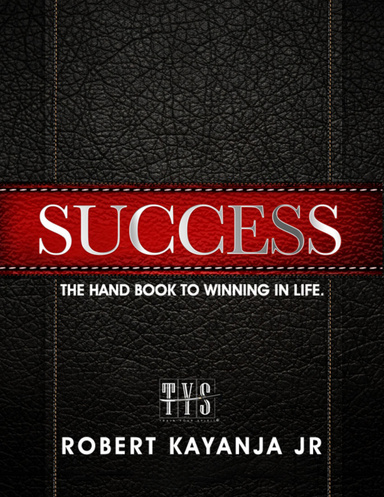 Success - The Handbook to Winning In Life.