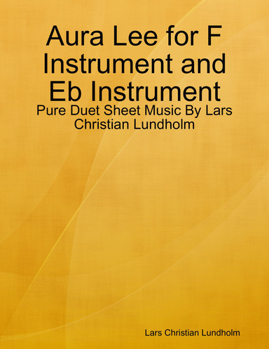 Aura Lee for F Instrument and Eb Instrument - Pure Duet Sheet Music By Lars Christian Lundholm