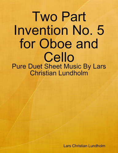Two Part Invention No. 5 for Oboe and Cello - Pure Duet Sheet Music By Lars Christian Lundholm
