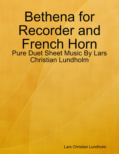 Bethena for Recorder and French Horn - Pure Duet Sheet Music By Lars Christian Lundholm