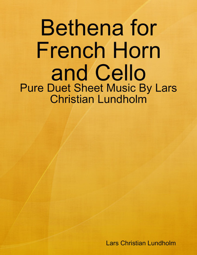 Bethena for French Horn and Cello - Pure Duet Sheet Music By Lars Christian Lundholm