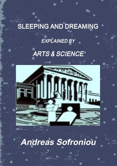 SLEEPING AND DREAMING EXPLAINED BY ARTS & SCIENCE