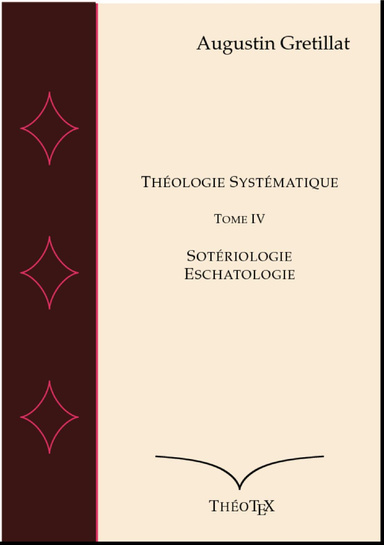 Théologie systématique, V. 4, Sotériologie et Eschatologie