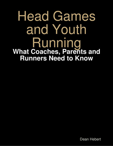 Head Games and Youth Running: What Coaches, Parents and Runners Need to Know