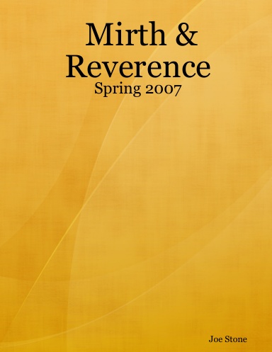 Mirth & Reverence: Spring 2007