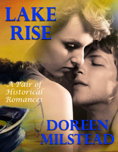 Lake Rise: A Pair of Historical Romances
