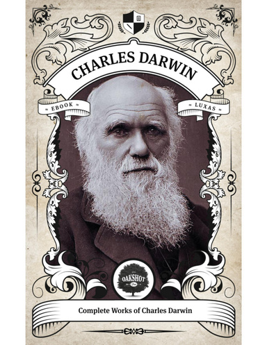 The Complete Works of Charles Darwin (Illustrated, Inline Footnotes)