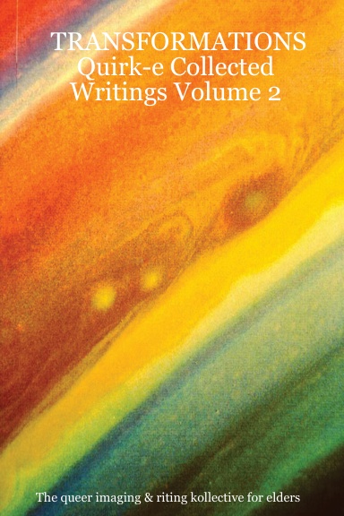 TRANSFORMATIONS Quirk-e Collected Writings Volume 2