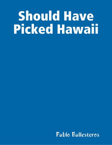 Should Have Picked Hawaii