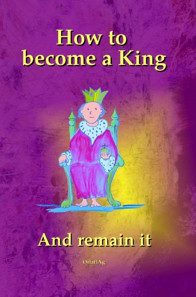 How to become king and remain it