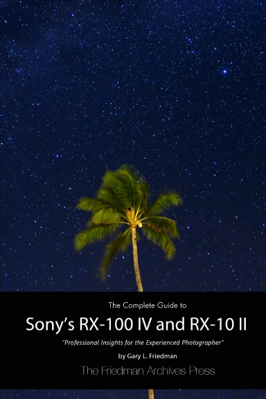 The Complete Guide to Sony's RX-100 IV and RX-10 II (Color Edition)