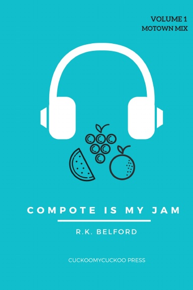 Compote Is My Jam: Volume 1 (Motown Mix)
