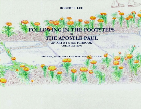 FOLLOWING IN THE FOOTSTEPS OF THE APOSTLE PAUL AN ARTIST’S SKETCHBOOK COLOR EDITION