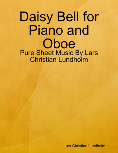 Daisy Bell for Piano and Oboe - Pure Sheet Music By Lars Christian Lundholm