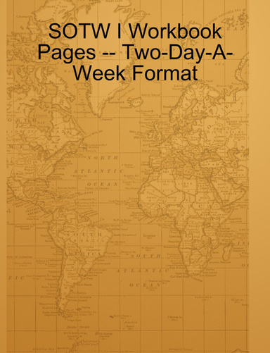 SOTW I Workbook Pages -- Two-Day-A-Week Format