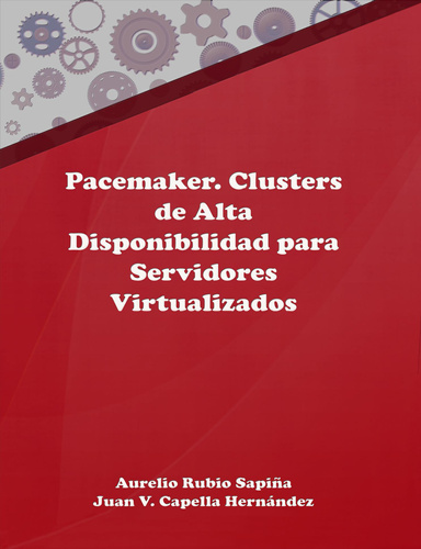 Pacemaker. Clusters de Alta Disponibilidad para Servidores Virtualizados