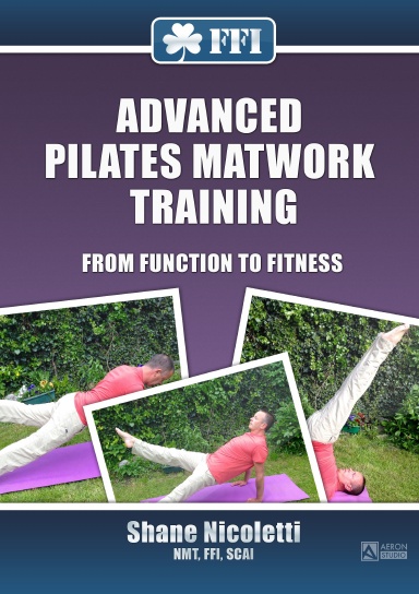 Advanced Pilates Matwork Training - From Function to Fitness