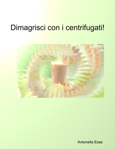 Dimagrisci con i centrifugati!