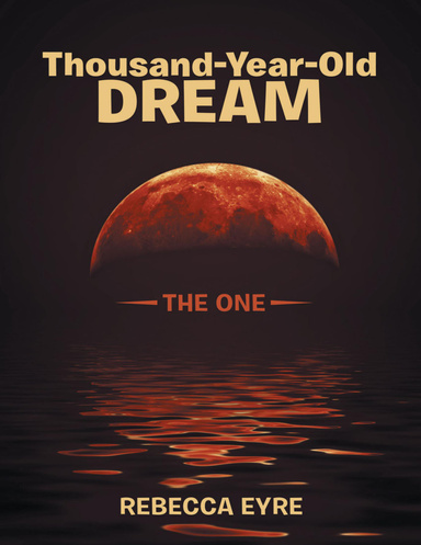 Thousand-Year-Old Dream: The One
