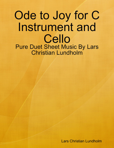 Ode to Joy for C Instrument and Cello - Pure Duet Sheet Music By Lars Christian Lundholm