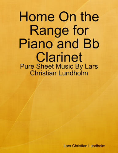 Home On the Range for Piano and Bb Clarinet - Pure Sheet Music By Lars Christian Lundholm