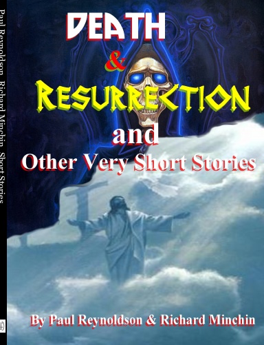 Death and Resurrection and other very Short  Stories