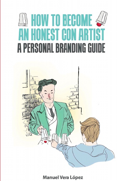 How to become an honest con artist