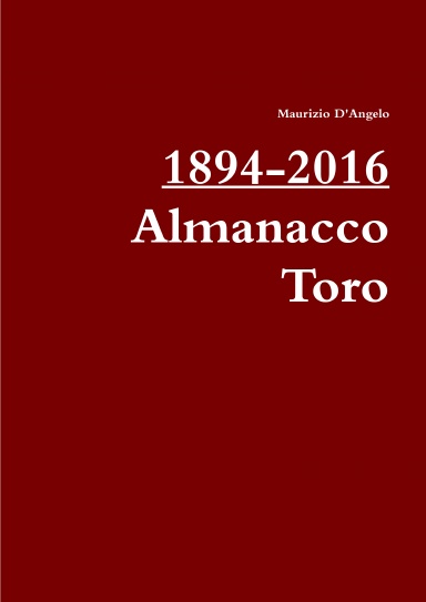 1894-2016 / Almanacco Toro