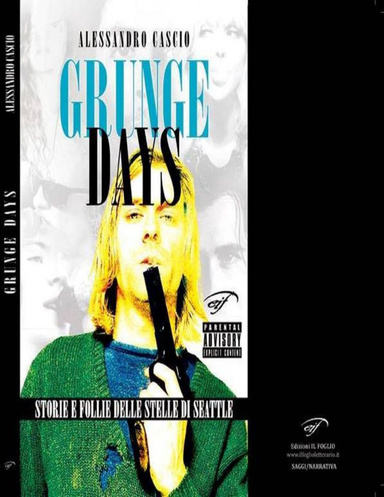 Grunge Days - Storie e follie delle stelle di Seattle