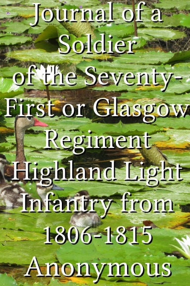 Journal of a Soldier of the Seventy-First or Glasgow Regiment Highland Light Infantry from 1806-1815