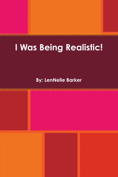 I Was Being Realistic!