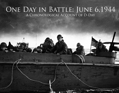 One Day in Battle: June 6, 1944 A Chronological Account of D-day