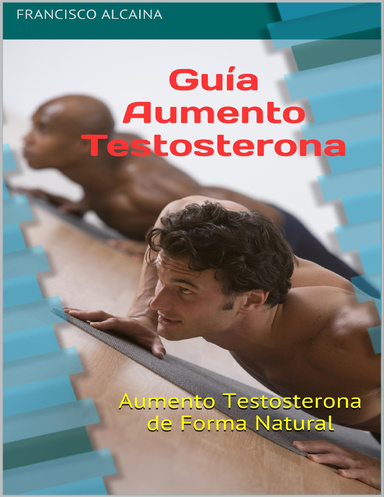 Guía Aumento Natural Testosterona