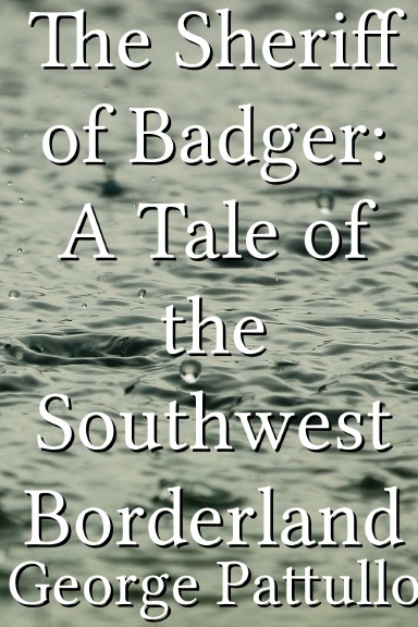 The Sheriff of Badger: A Tale of the Southwest Borderland