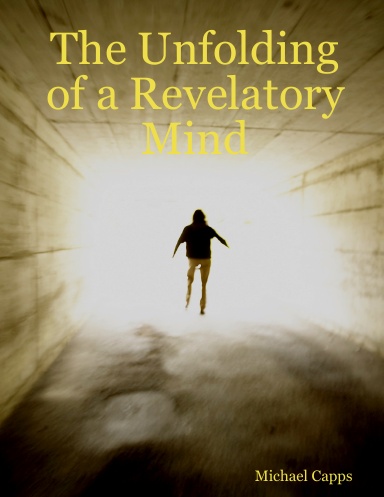 The Unfolding of a Revelatory Mind