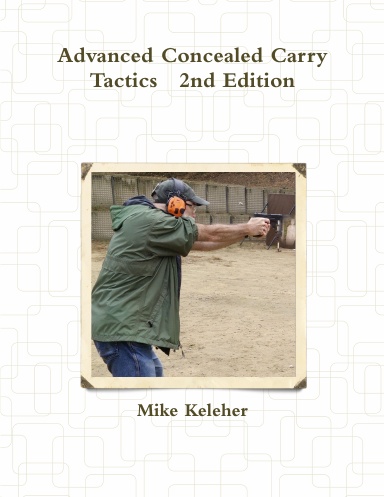 Advanced Concealed Carry Tactics 2nd Edition