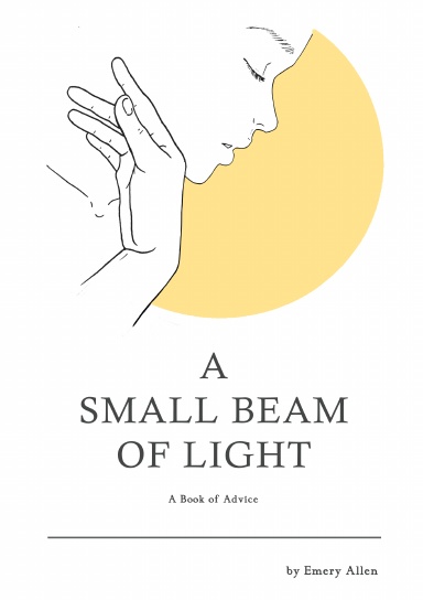 A SMALL BEAM OF LIGHT: A Book of Advice