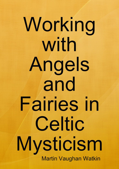 Working with Angels and Fairies in Celtic Mysticism